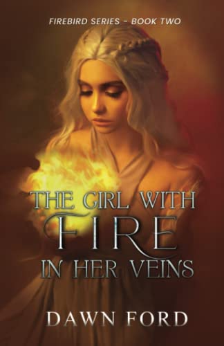 The Girl with Fire in Her Veins by Ford, Dawn