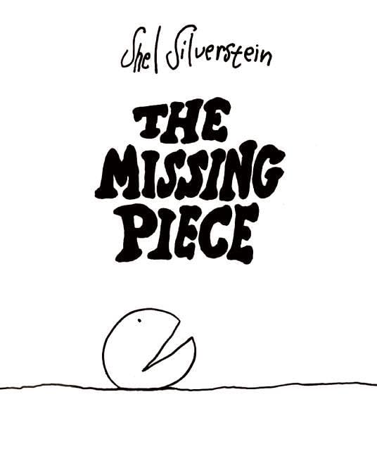 The Missing Piece -- Shel Silverstein - Hardcover