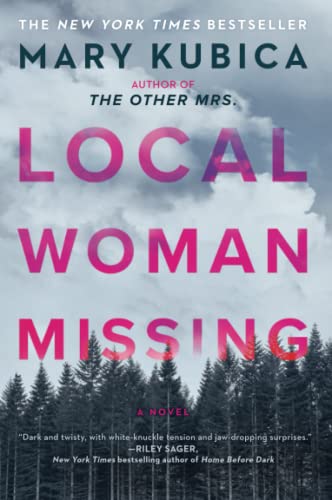 Local Woman Missing: A Novel of Domestic Suspense -- Mary Kubica - Paperback