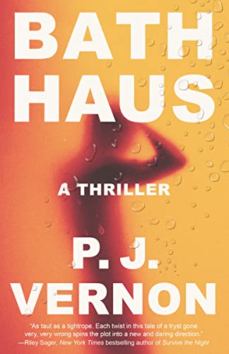 Bath Haus: A Thriller -- P. J. Vernon, Paperback