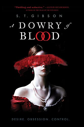 A Dowry of Blood -- S. T. Gibson, Hardcover