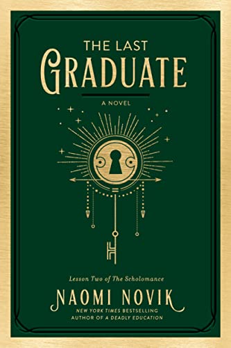 The Last Graduate -- Naomi Novik - Hardcover