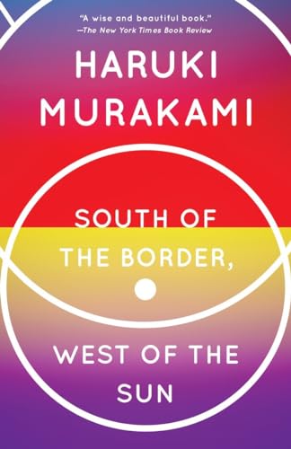 South of the Border, West of the Sun by Murakami, Haruki