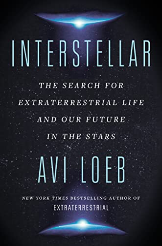 Interstellar: The Search for Extraterrestrial Life and Our Future in the Stars -- Avi Loeb - Hardcover
