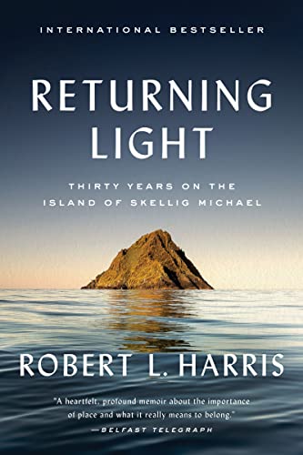 Returning Light: Thirty Years on the Island of Skellig Michael -- Robert L. Harris, Hardcover