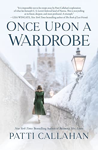 Once Upon a Wardrobe -- Patti Callahan, Paperback