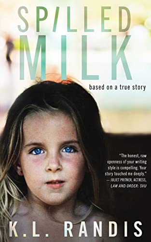 Spilled Milk: Based on a true story -- K. L. Randis - Paperback