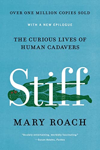 Stiff: The Curious Lives of Human Cadavers -- Mary Roach, Paperback