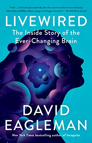 Livewired: The Inside Story of the Ever-Changing Brain -- David Eagleman - Paperback