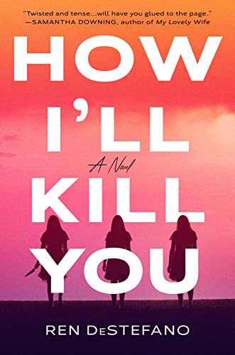 How I'll Kill You -- Ren DeStefano, Hardcover