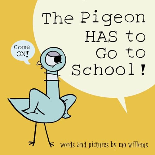 The Pigeon Has to Go to School! by Willems, Mo