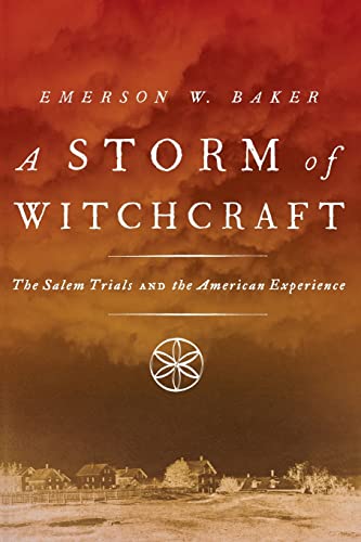Storm of Witchcraft: The Salem Trials and the American Experience -- Emerson W. Baker - Paperback