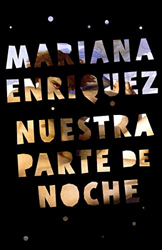 Nuestra Parte de Noche / Our Share of Night: A Novel -- Mariana Enriquez, Paperback