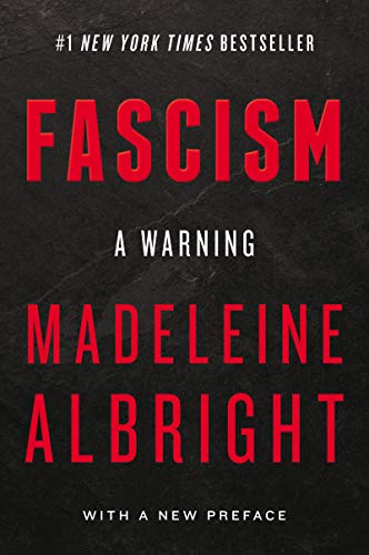 Fascism: A Warning -- Madeleine Albright, Paperback