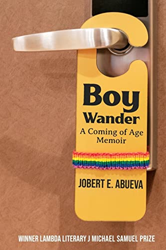 Boy Wander: A Coming of Age Memoir by Abueva, Jobert