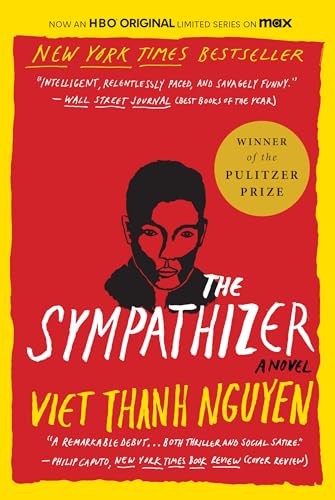 The Sympathizer: A Novel (Pulitzer Prize for Fiction) by Nguyen, Viet Thanh