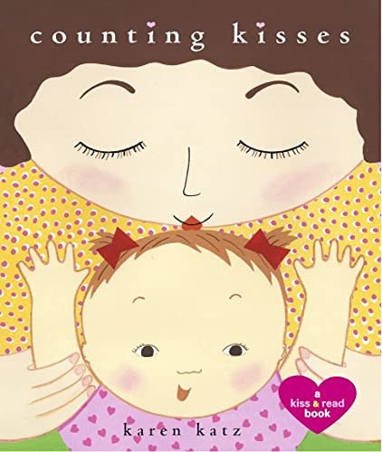 Counting Kisses: Counting Kisses -- Karen Katz, Board Book