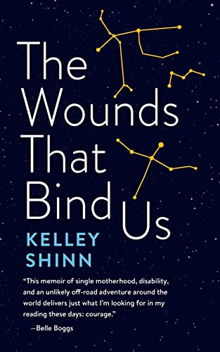 The Wounds That Bind Us by Shinn, Kelley