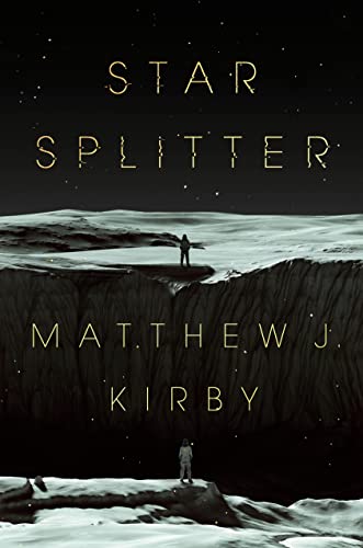 Star Splitter -- Matthew J. Kirby, Hardcover