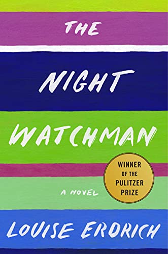 The Night Watchman -- Louise Erdrich, Hardcover