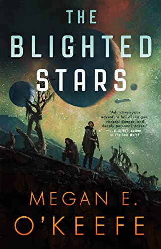 The Blighted Stars -- Megan E. O'Keefe, Paperback