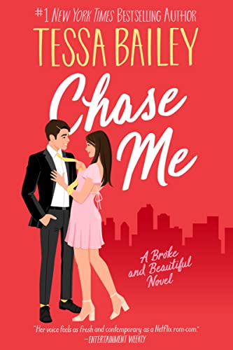 Chase Me: A Broke and Beautiful Novel -- Tessa Bailey - Paperback