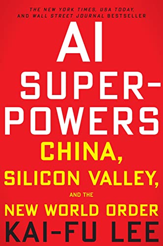 AI Superpowers: China, Silicon Valley, and the New World Order -- Kai-Fu Lee, Paperback