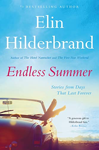 Endless Summer: Stories from Days That Last Forever by Hilderbrand, Elin