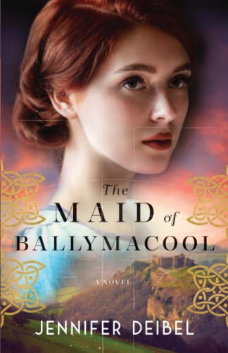 The Maid of Ballymacool -- Jennifer Deibel, Paperback