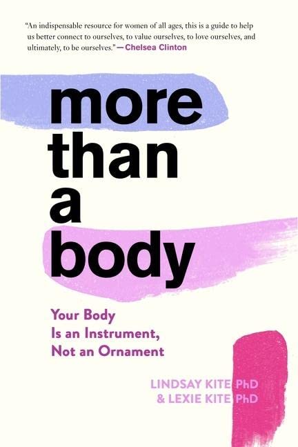More Than a Body: Your Body Is an Instrument, Not an Ornament -- Lexie Kite - Paperback