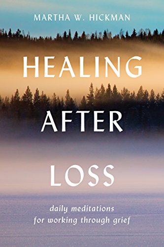 Healing After Loss:: Daily Meditations for Working Through Grief -- Martha W. Hickman, Paperback