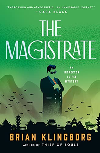 The Magistrate: An Inspector Lu Fei Mystery by Klingborg, Brian