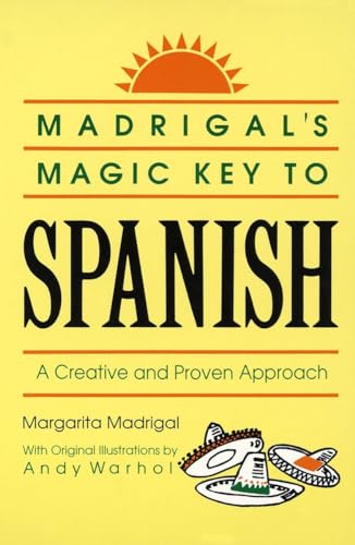 Madrigal's Magic Key to Spanish: A Creative and Proven Approach by Madrigal, Margarita