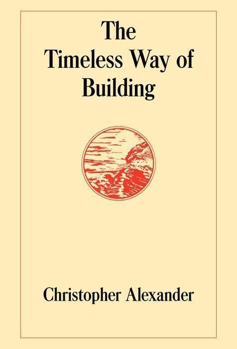 The Timeless Way of Building [Hardcover] Alexander, Christopher - Hardcover