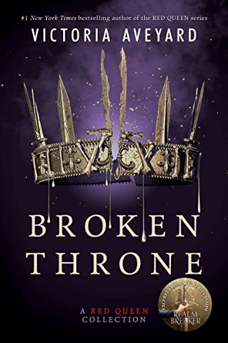 Broken Throne: A Red Queen Collection -- Victoria Aveyard - Paperback