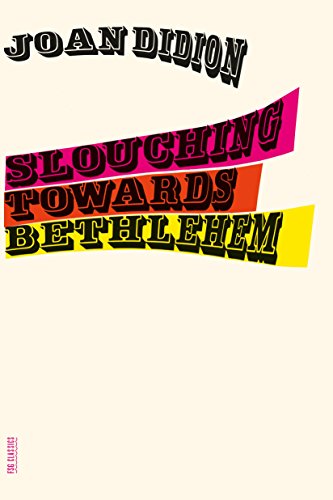 Slouching Towards Bethlehem: Essays -- Joan Didion - Paperback