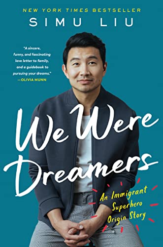 We Were Dreamers: An Immigrant Superhero Origin Story -- Simu Liu - Hardcover