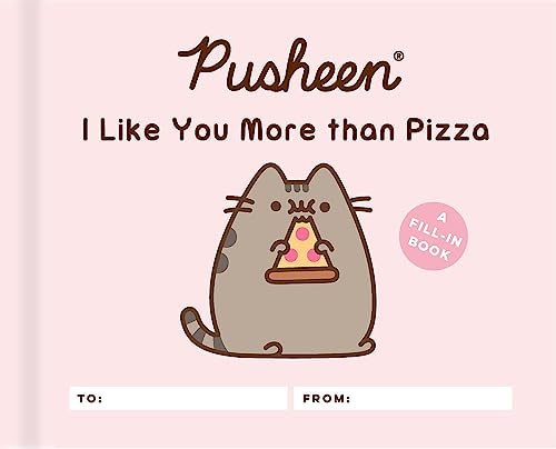 Pusheen: I Like You More Than Pizza: A Fill-In Book -- Claire Belton - Hardcover