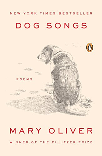 Dog Songs: Poems -- Mary Oliver, Paperback
