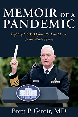 Memoir of a Pandemic: Fighting Covid from the Front Lines to the White House by Giroir, Brett