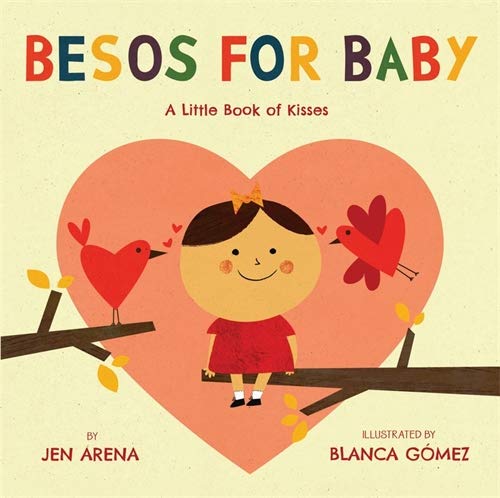 Besos for Baby: A Little Book of Kisses -- Jen Arena - Board Book