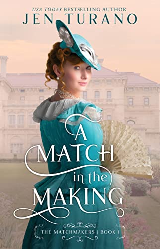 A Match in the Making -- Jen Turano - Paperback