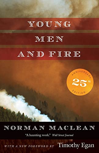 Young Men and Fire: Twenty-Fifth Anniversary Edition -- Norman MacLean, Paperback