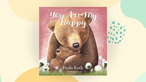 You Are My Happy -- Hoda Kotb, Hardcover