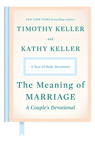 The Meaning of Marriage: A Couple's Devotional: A Year of Daily Devotions -- Timothy Keller, Hardcover