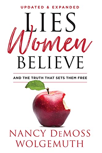 Lies Women Believe: And the Truth That Sets Them Free -- Nancy DeMoss Wolgemuth, Paperback