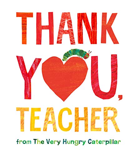 Thank You, Teacher from the Very Hungry Caterpillar -- Eric Carle, Hardcover