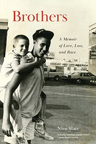 Brothers: A Memoir of Love, Loss, and Race by Slate, Nico