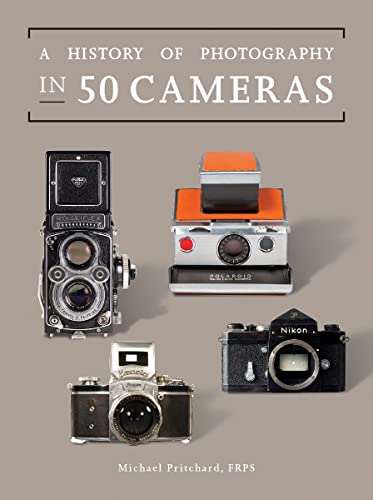 A History of Photography in 50 Cameras -- Michael Pritchard, Paperback