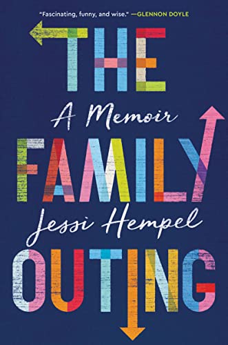 The Family Outing: A Memoir -- Jessi Hempel, Hardcover